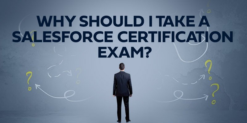 why I should take a Salesforce Certification
